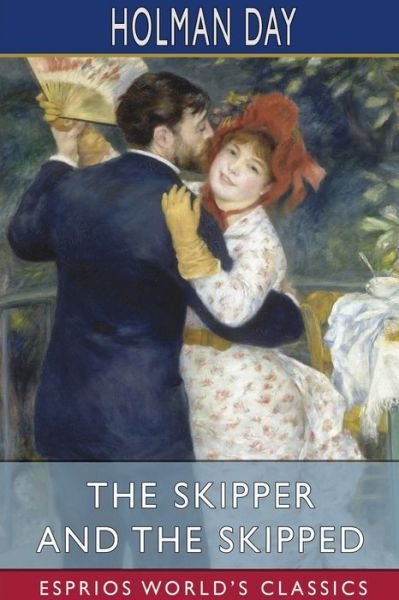 Holman Day · The Skipper and the Skipped (Esprios Classics) (Paperback Book) (2024)
