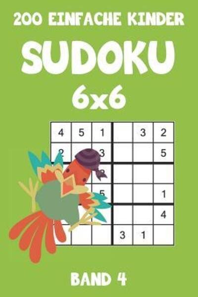 Cover for Tewebook Sudoku · 200 Einfache Kinder Sudoku 6x6 Band 4 (Pocketbok) (2019)