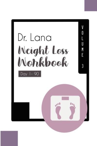 Cover for Lana Moshkovich · Dr. Lana Weight Loss Workbook Day 1-90 Volume 3 (Paperback Book) (2020)