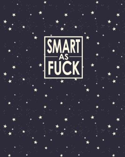 Smart as Fuck - Cornell Notes Notebook - David Daniel - Books - Independently Published - 9781091680357 - March 26, 2019