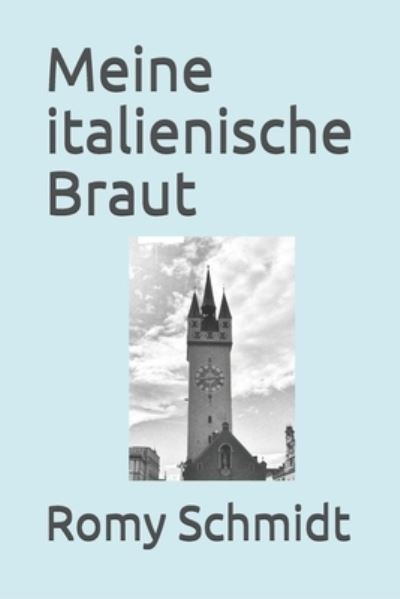 Cover for Romy Schmidt · Meine italienische Braut (Paperback Book) (2019)