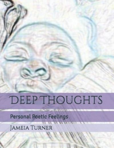 Cover for Jameia Turner · Deep Thoughts Personal Poetic Feelings (Paperback Book) (2019)