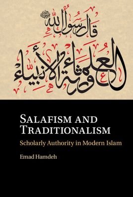 Cover for Emad Hamdeh · Salafism and Traditionalism: Scholarly Authority in Modern Islam (Gebundenes Buch) (2021)