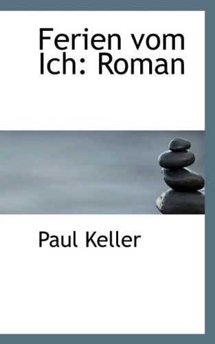 Cover for Paul Keller · Ferien Vom Ich: Roman (Hardcover Book) (2009)