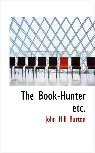 Cover for John Hill Burton · The Book-hunter Etc. (Paperback Book) (2009)