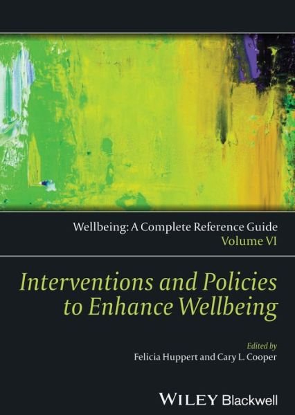 Wellbeing: A Complete Reference Guide, Interventions and Policies to Enhance Wellbeing - Wellbeing: A Complete Reference Guide - CL Cooper - Bøger - John Wiley & Sons Inc - 9781118608357 - 28. februar 2014