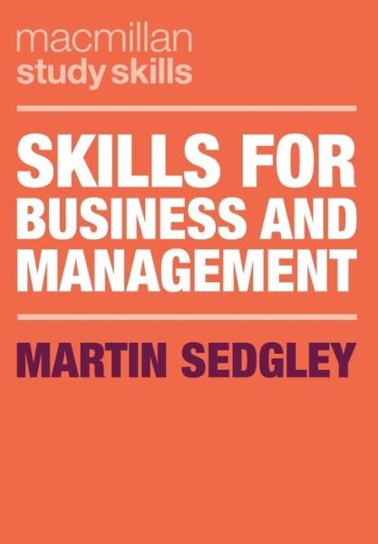 Cover for Sedgley, Martin (University of Bradford, Bradford, UK) · Skills for Business and Management - Bloomsbury Study Skills (Taschenbuch) [1st ed. 2020 edition] (2020)