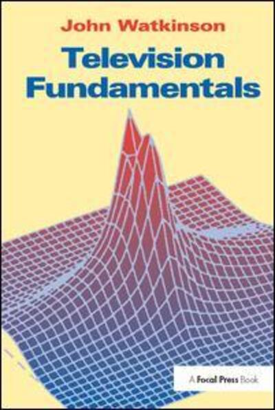 Cover for John Watkinson · Television Fundamentals (Hardcover Book) (2018)