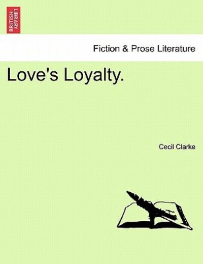 Cover for Cecil Clarke · Love's Loyalty. (Paperback Book) (2011)