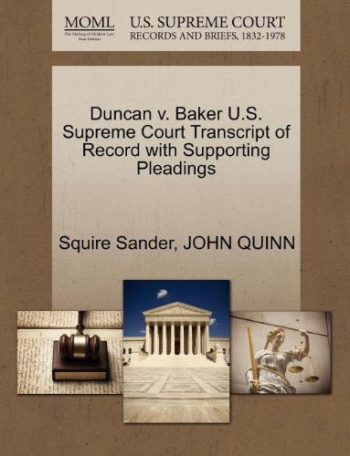 Cover for John Quinn · Duncan V. Baker U.s. Supreme Court Transcript of Record with Supporting Pleadings (Paperback Book) (2011)