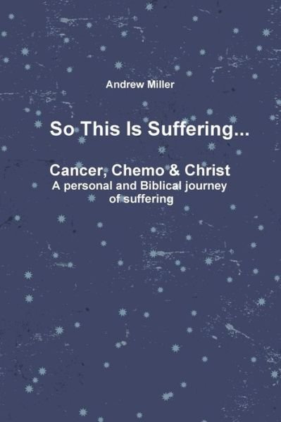 Cover for Andrew Miller · So This is Suffering... (Paperback Bog) (2014)