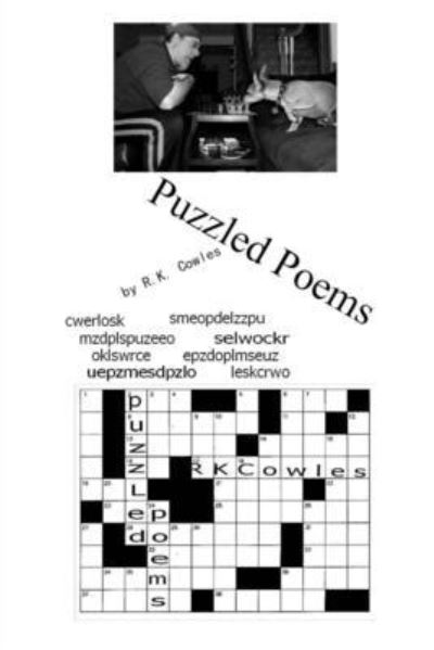 Puzzled Poetry - R. K. Cowles - Książki - Lulu Press, Inc. - 9781329060357 - 13 kwietnia 2015