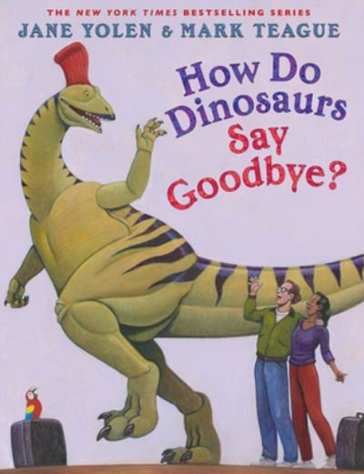Cover for Jane Yolen · How Do Dinosaurs Say Goodbye? (Innbunden bok) (2021)