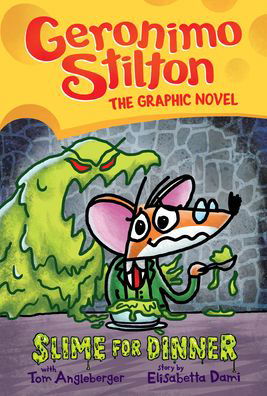 Cover for Geronimo Stilton · Slime for Dinner: A Graphic Novel (Geronimo Stilton #2) - Geronimo Stilton Graphic Novel (Inbunden Bok) (2021)