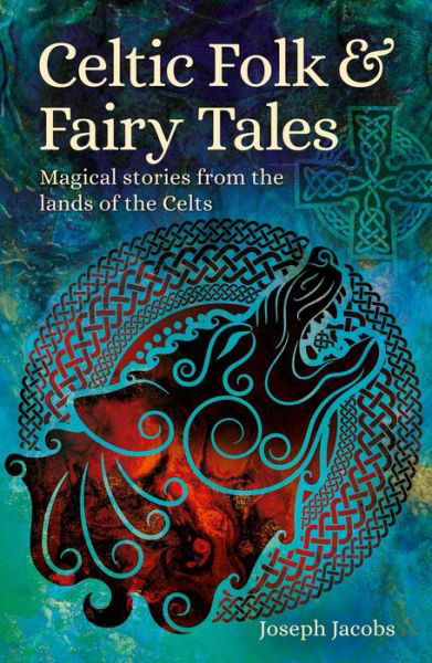 Cover for Joseph Jacobs · Celtic Folk &amp; Fairy Tales (Taschenbuch) (2022)