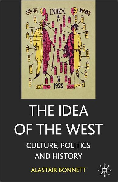 Cover for Alastair Bonnett · The Idea of the West: Culture, Politics and History (Taschenbuch) (2004)