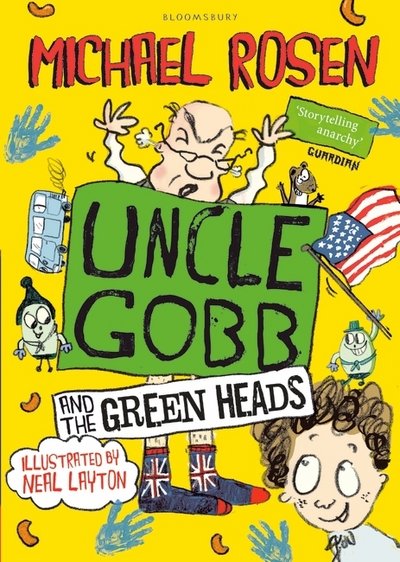 Uncle Gobb And The Green Heads - Michael Rosen - Livros - Bloomsbury Publishing PLC - 9781408851357 - 11 de janeiro de 2018