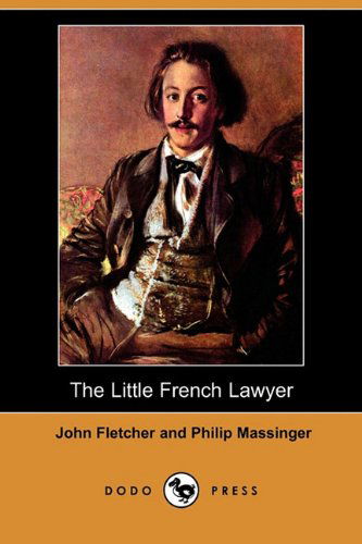 Cover for Philip Massinger · The Little French Lawyer (Dodo Press) (Paperback Book) (2009)