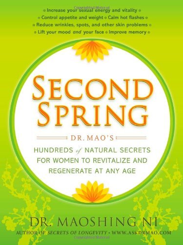 Second Spring: Dr. Mao's Hundreds of Natural Secrets for Women to Revitalize and Regenerate at Any Age - Maoshing Ni - Livros - Atria Books - 9781416599357 - 7 de abril de 2009
