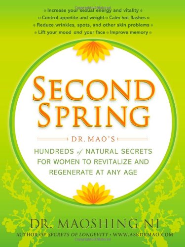 Cover for Maoshing Ni · Second Spring: Dr. Mao's Hundreds of Natural Secrets for Women to Revitalize and Regenerate at Any Age (Paperback Book) (2009)