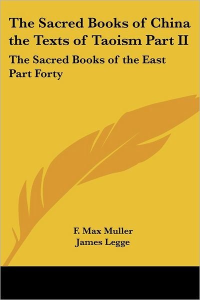 Cover for F Max Muller · The Sacred Books of China the Texts of Taoism Part Ii: the Sacred Books of the East Part Forty (Paperback Book) (2004)