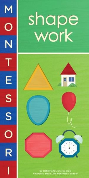 Cover for Bobby George · Montessori: Shape Work - Montessori (Board book) (2013)