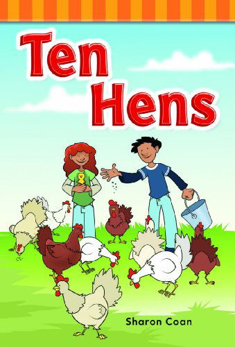 Ten Hens (Targeted Phonics: Short E) - Sharon Coan - Books - Teacher Created Materials - 9781433329357 - March 1, 2012