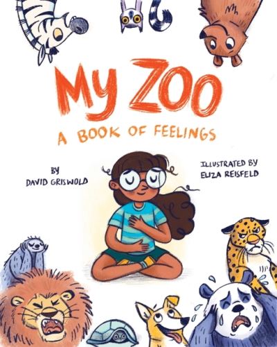 Cover for David Griswold · My Zoo: A Book of Feelings (Hardcover Book) (2022)