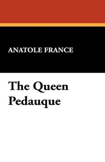 Cover for Anatole France · The Queen Pedauque (Pocketbok) (2024)