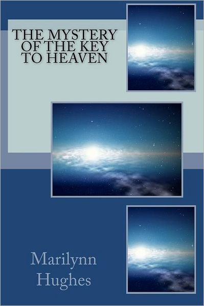 Cover for Marilynn Hughes · The Mystery of the Key to Heaven (Paperback Book) (2006)