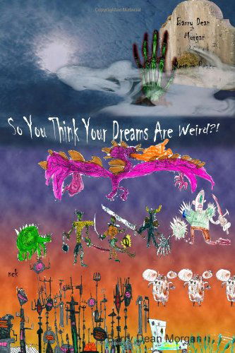 Cover for Barry Morgan · So You Think Your Dreams Are Weird? ! (Paperback Book) (2007)