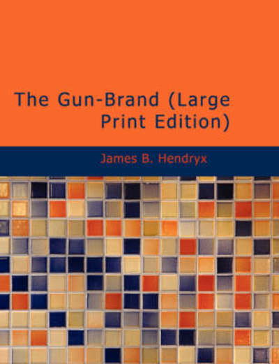 Cover for James B Hendryx · The Gun-brand (Paperback Book) (2008)