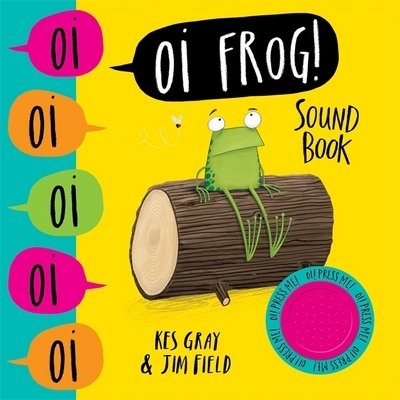 Cover for Kes Gray · Oi Frog! Sound Book - Oi Frog and Friends (Kartonbuch) (2018)