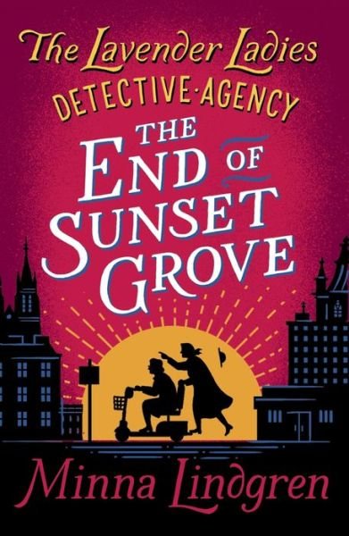 Cover for Minna Lindgren · The End of Sunset Grove - Lavender Ladies Detective Agency (Paperback Book) (2018)