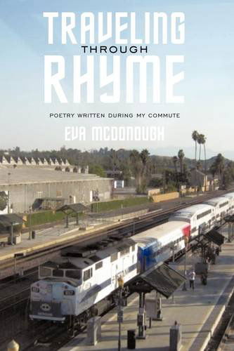 Cover for Eva Mcdonough · Traveling Through Rhyme: Poetry Written During My Commute (Hardcover Book) (2009)