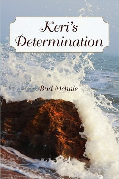 Cover for Bud Mchale · Keri's Determination (Paperback Book) (2009)