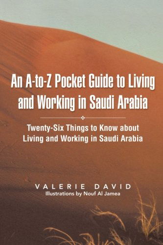 Cover for Valerie David · An A-to-z Pocket Guide to Living and Working in Saudi Arabia: Twenty-six Things to Know About Living and Working in Saudi Arabia (Paperback Book) (2013)