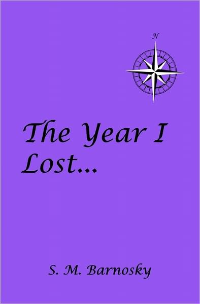 Cover for S M Barnosky · The Year I Lost . . . (Paperback Book) (2010)