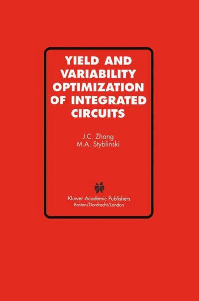 Cover for Jian Cheng Zhang · Yield and Variability Optimization of Integrated Circuits (Paperback Book) [Softcover reprint of the original 1st ed. 1995 edition] (2012)