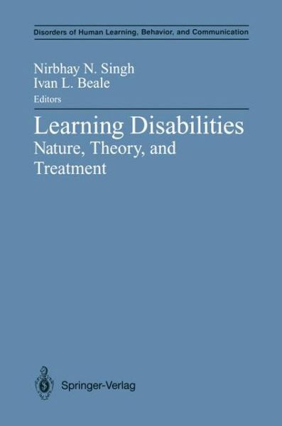 Cover for Nirbhay N Singh · Learning Disabilities: Nature, Theory, and Treatment - Disorders of Human Learning, Behavior, and Communication (Paperback Book) [Softcover reprint of the original 1st ed. 1992 edition] (2011)