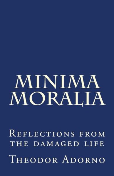 Cover for Theodor Adorno · Minima Moralia (Paperback Book) (2011)