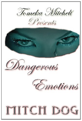 Dangerous Emotions - Tomeka T Mitchell - Bøger - CreateSpace Independent Publishing Platf - 9781463636357 - 1. juli 2011