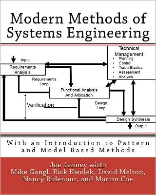 Modern Methods of Systems Engineering: with an Introduction to Pattern and Model Based Methods - Joe Jenney - Books - Createspace - 9781463777357 - November 17, 2011