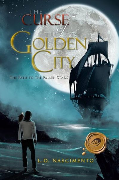 Cover for L. D. Nascimento · The Curse of the Golden City: the Path to the Fallen Stars (Paperback Book) (2012)