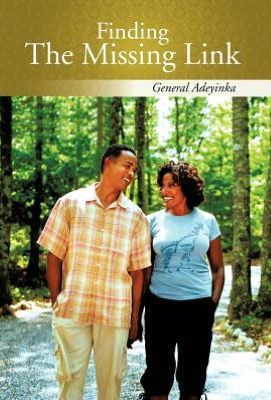 Cover for General Adeyinka · Finding the Missing Link (Hardcover Book) (2012)