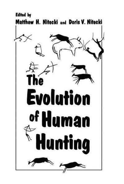 Cover for Matthew H. Nitecki · The Evolution of Human Hunting (Paperback Book) [Softcover reprint of the original 1st ed. 1987 edition] (2012)
