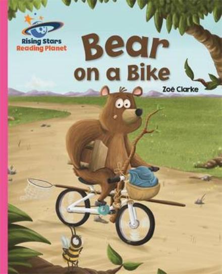 Cover for Zoe Clarke · Reading Planet - Bear on a Bike - Pink B: Galaxy - Rising Stars Reading Planet (Pocketbok) (2016)