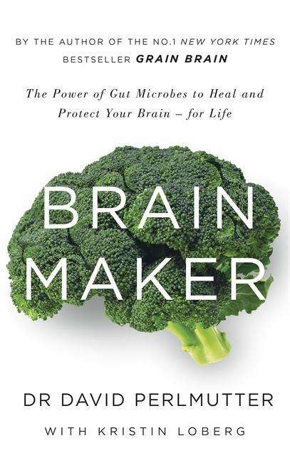 Cover for David Perlmutter · Brain Maker: The Power of Gut Microbes to Heal and Protect Your Brain - for Life (Paperback Bog) (2015)