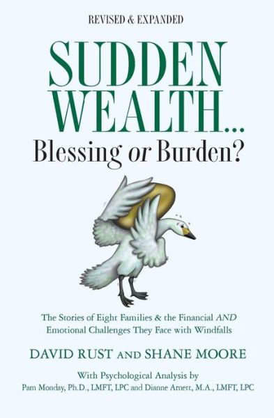 Sudden Wealth: Blessing or Burden? the Stories of Eight Families and the Financial and Emotional Challenges They Face with Financial - Mr David J Rust - Boeken - Createspace - 9781477512357 - 30 januari 2013