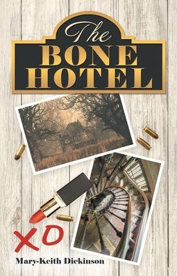 Cover for Mary-Keith Dickinson · Bone Hotel (Book) (2020)